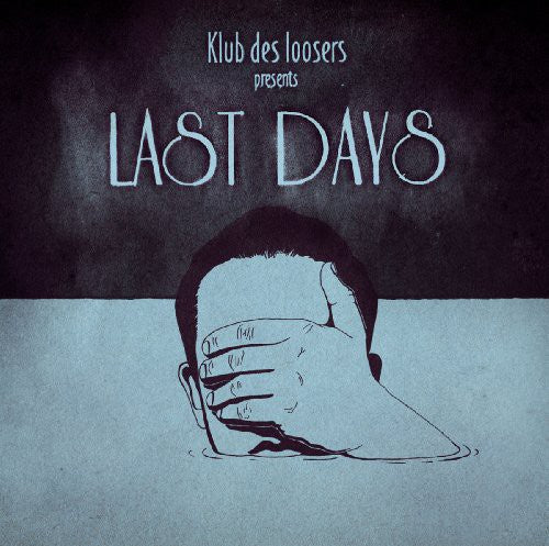 Klub des Loosers: Presents Last Days