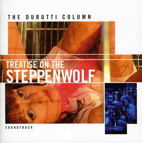 Durutti Column: Treatise on the Steppenwolf