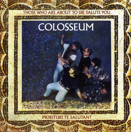 Colosseum: Those Who Are About to Die Salute You