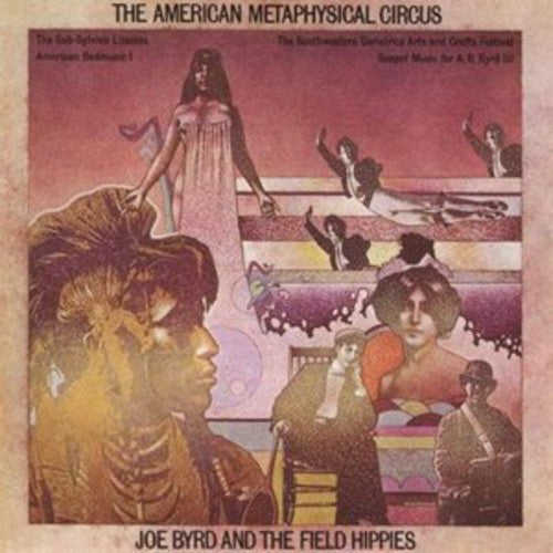 Byrd, Joe & the Field Hippies: American Metaphysical Circus