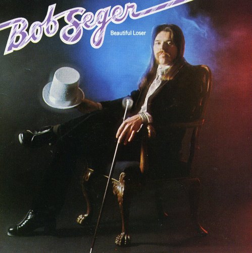 Seger, Bob: Beautiful Loser