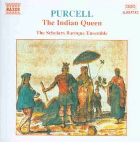 Purcell, Henry / Scholars Baroque Ensemble: Indian Queen