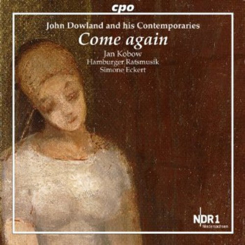 Dowland / Kobow / Hamburger Ratsmusik / Eckert: John Dowland & His Contemporaries