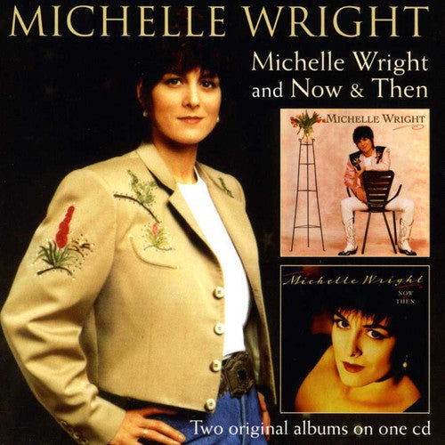 Wright, Michelle: Michelle Wright/Now & Then