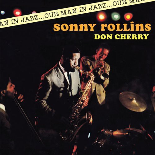 Rollins, Sonny / Cherry, Don: Our Man in Jazz