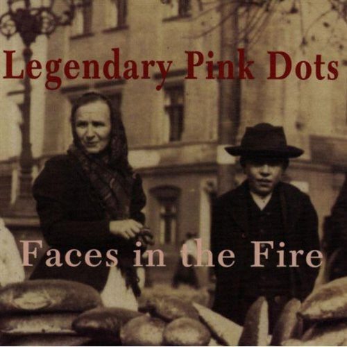 Legendary Pink Dots: Faces in the Fire