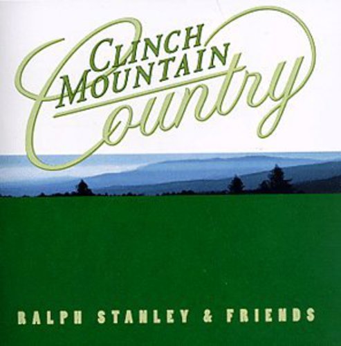 Stanley, Ralph: Clinch Mountain Country