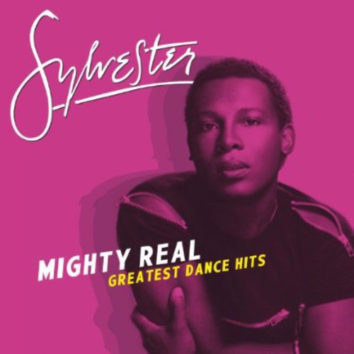 Sylvester: Mighty Real: Greatest Dance Hits