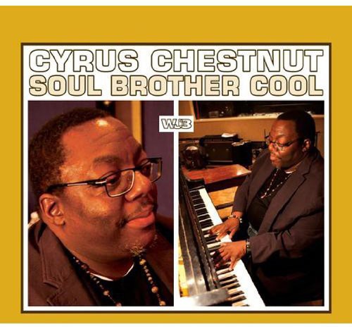 Chestnut, Cyrus: Soul Brother Cool