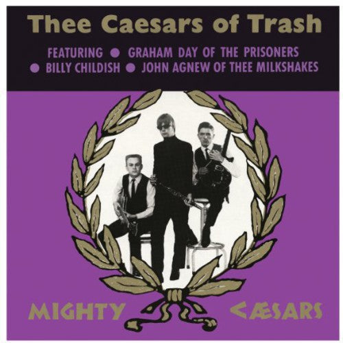 Thee Mighty Caesars: Thee Caesars of Trash