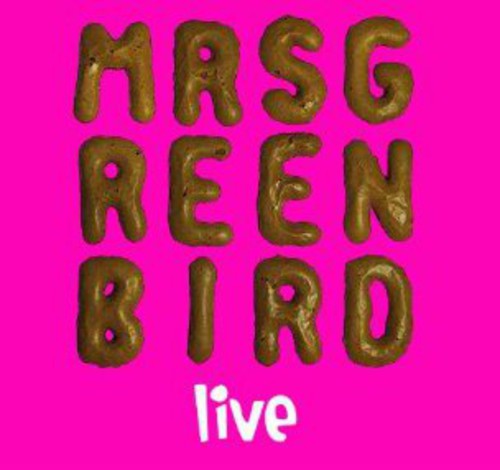 Mrs. Greenbird: Mrs. Greenbird-Live