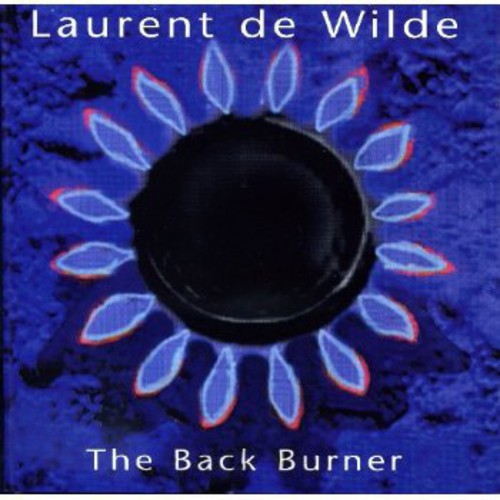 De Wilde, Laurent: Back Burner the