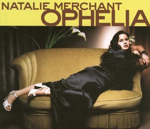 Merchant, Natalie: Ophelia