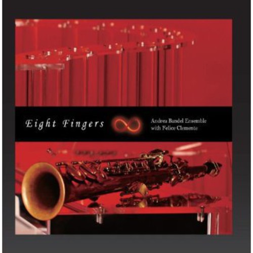 Bandel, Andrea Ensemble: Eight Fingers