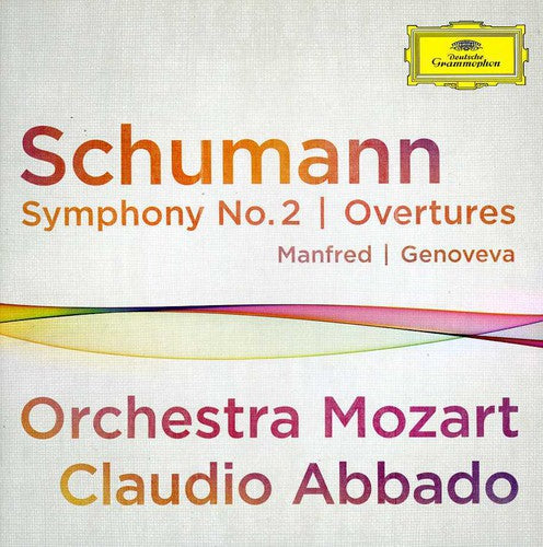 Schumann / Abbado / Orchestra Mozart: Symphony No 2 Overtures Genoveva & Manfred