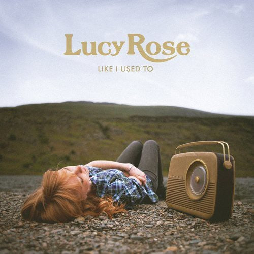 Rose, Lucy: Like I Used to