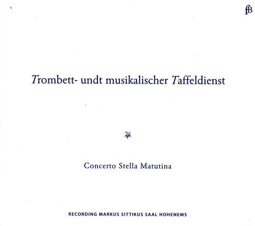 Biber / Rittler / Poglietti / Schmelzer: Trombett: Und Musikalischer Taffeldienst