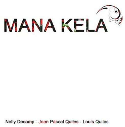 Decamp, Nelly & Quiles, Jean P: Mana Kela