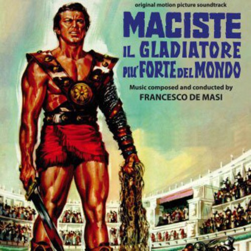De Masi, Francesco: MacIste, Il Gladiatore Più Forte Del Mondo (Colossus of the Arena) (Original Motion Picture Soundtrack)