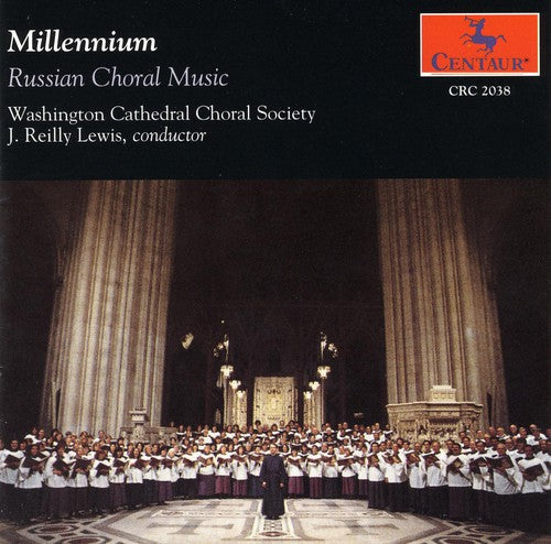 Washington Cathedral Choral Society: Millenium: Russian Choral Music