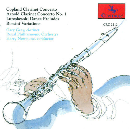 Copland / Arnold / Gray / Newstone: Clarinet Concertos