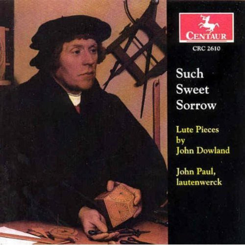 Dowland / Paul / Leopard: Such Sweet Sorrow: Lute Pieces