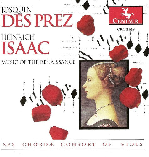 Josquin / Isaac / Senfl / Obrecht / Morris: Music of the Renaissance