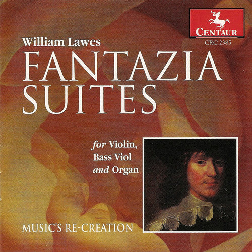 Lawes / Music's Re-Creation: Fantazia Suites for Viol, Bass Viol & Organ