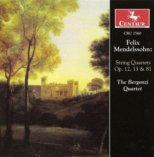 Mendelssohn / Bergonzi Quartet: String Quartets