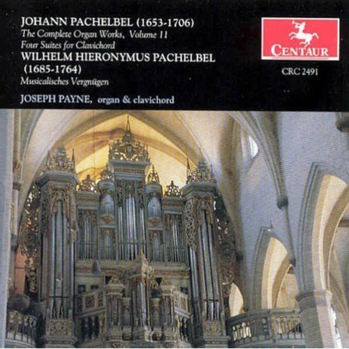 Pachelbel, J. / Pachelbel, W.H. / Payne: Complete Organ Works 11