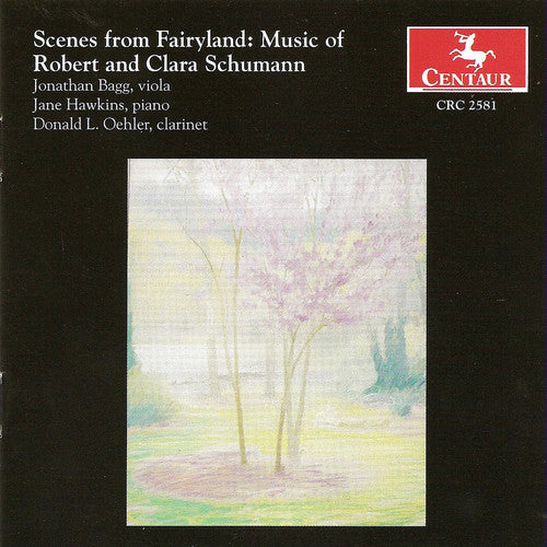 Schumann, Robert & Clara / Bagg / Hawkins / Oehler: Scenes from Fairyland