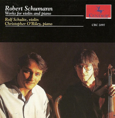 Schumann / Schulte / O'Riley: Works for Violin & Piano