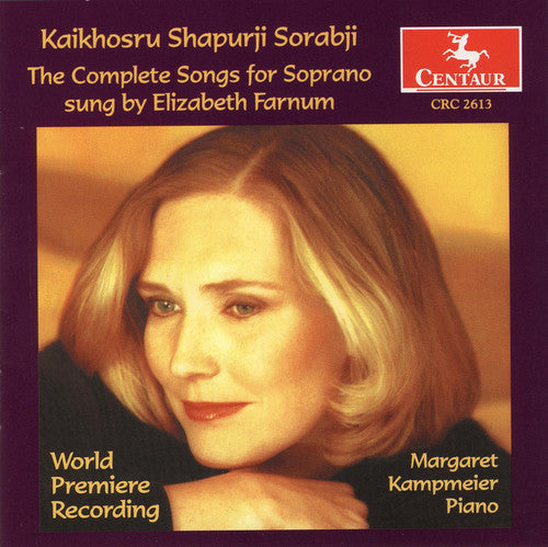 Sorabji / Farnum / Kampmeier: Complete Songs for Soprano