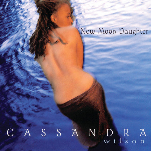 Wilson, Cassandra: New Moon Daughter
