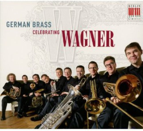 Wagner / German Brass: German Brass Celebrating Wagner