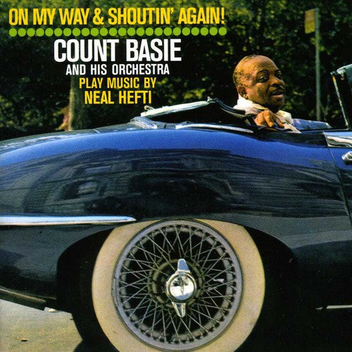 Basie, Count: On My Way & Shoutin Again / Not Now I'll Tell You