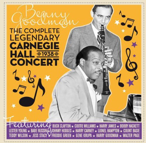 Goodman, Benny: Complete Legendary Carnegie Hall 1938 Concert
