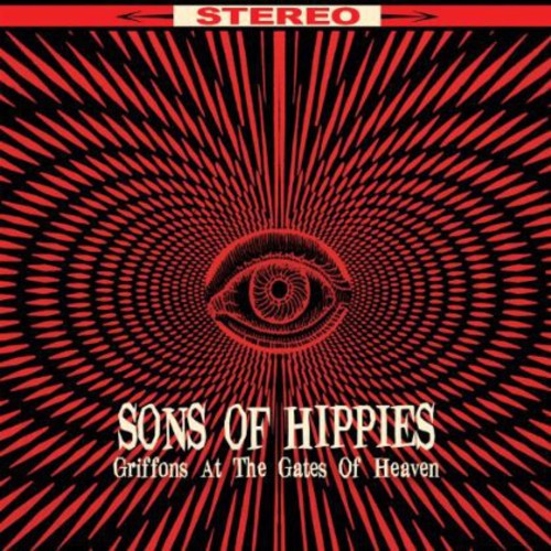 Sons of Hippies: Griffons at the Gates of Heaven