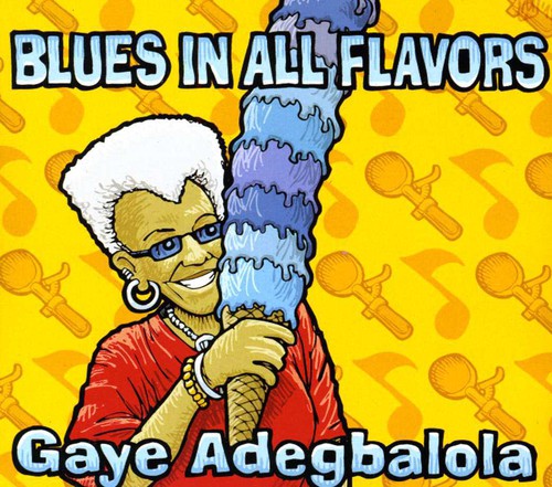 Adegbalola, Gaye: Blues in All Flavors