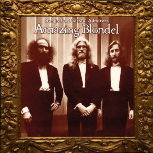 Amazing Blondel: Songs for Faithful Admirers