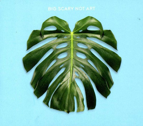 Big Scary: Not Art