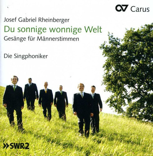 Rheinberger / Singphoniker: Du Sonnige Wonnige Welt