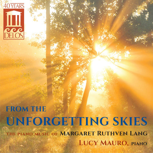 Lang / Mauro: From the Unforgetting Skies: Piano Music Margaret