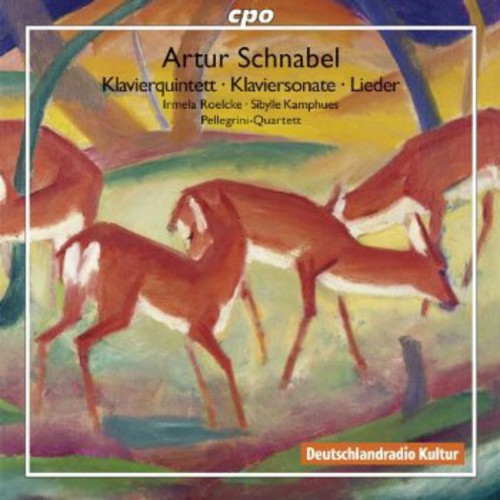Schnabel / Roelcke / Kamphues: Klavierquintet Klaviersonate Klavierstuecke Lieder