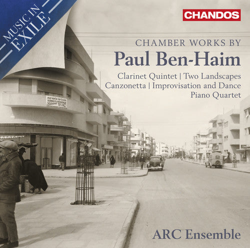 Ben-Haim / Arc Ensemble: Music in Exile: Chamber Works By Ben-Haim