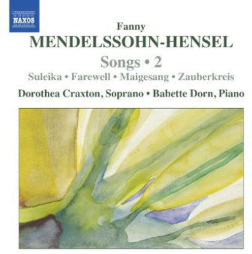 Mendelssohn-Hensel / Craxton / Dorn: Songs 2