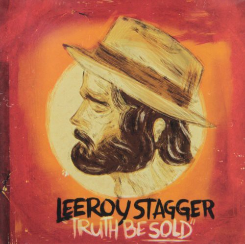 Stagger, Leeroy: Truth Be Sold
