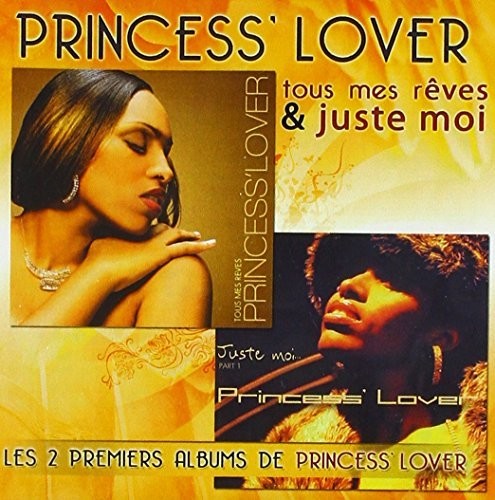 Princess Lover: Tous Mes Reves & Juste Moi