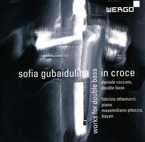 Gubaidulina / Roccato / Ottaviucci / Pitocco: Works for Double Bass: In Croce Sonata Pantomine