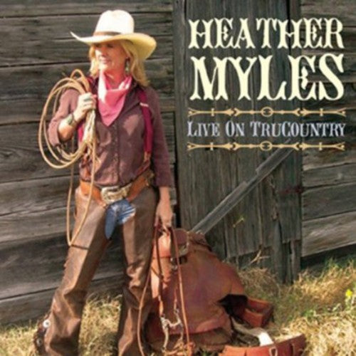 Myles, Heather: Live on Trucountry